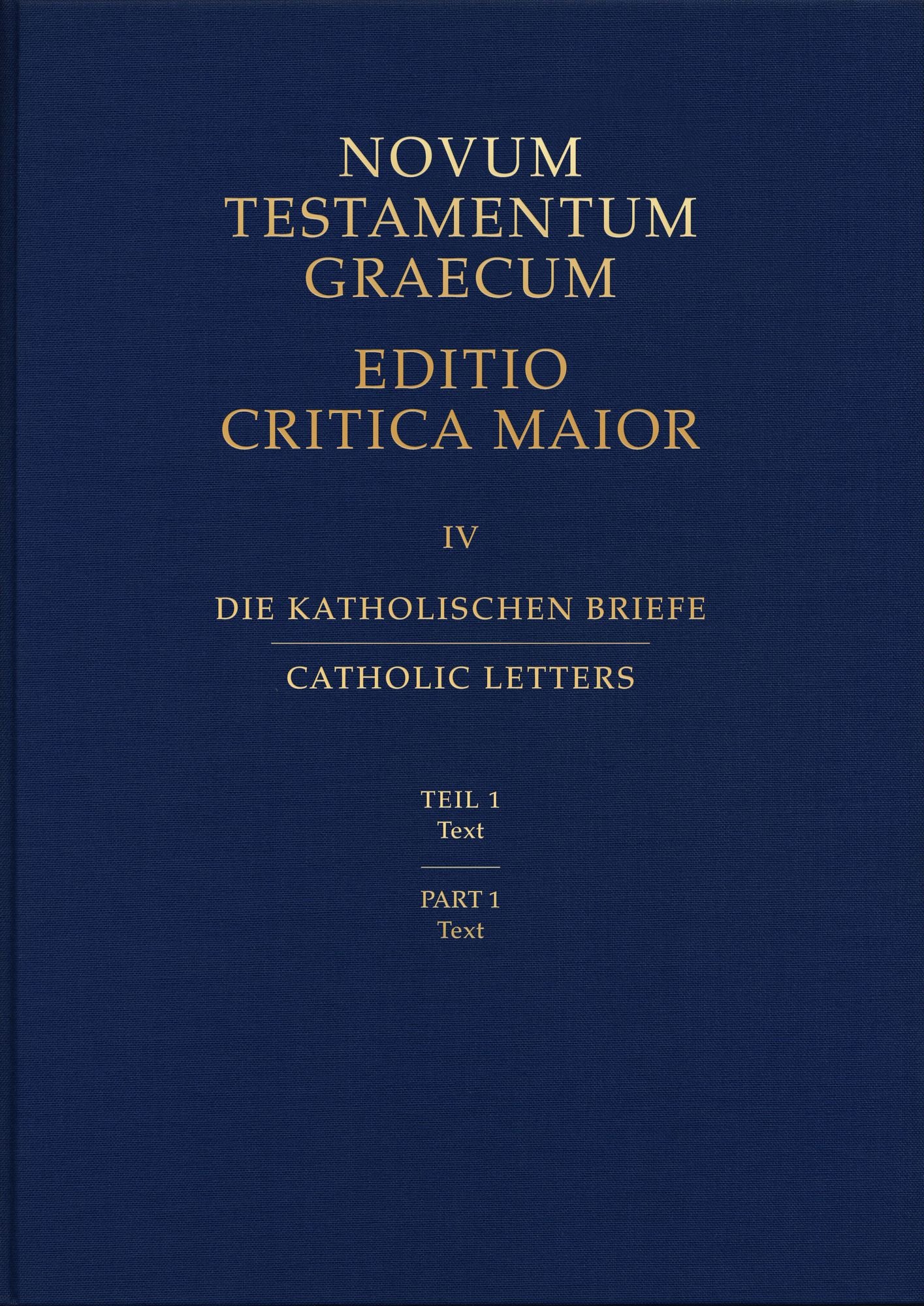 Catholic Letters Part I: Novum Testamentum Graecum Editio Critica Maior