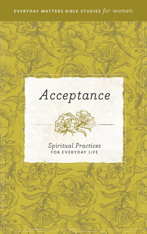 Acceptance: Spiritual Practices for Everyday Life