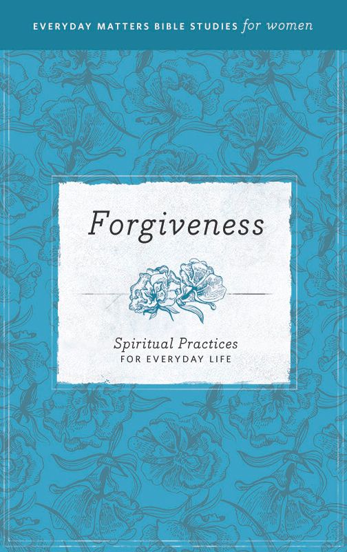Everyday Matters Bible Studies for Women Forgiveness