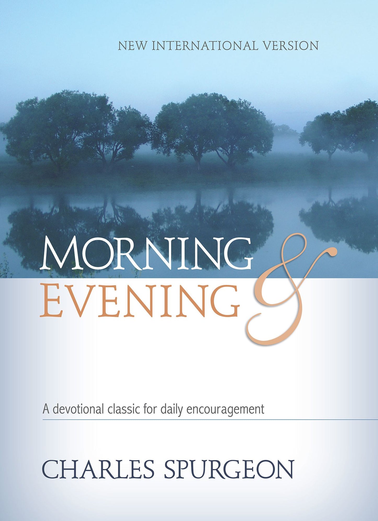 Morning & Evening NIV: A Devotional Classic for Daily Encouragement