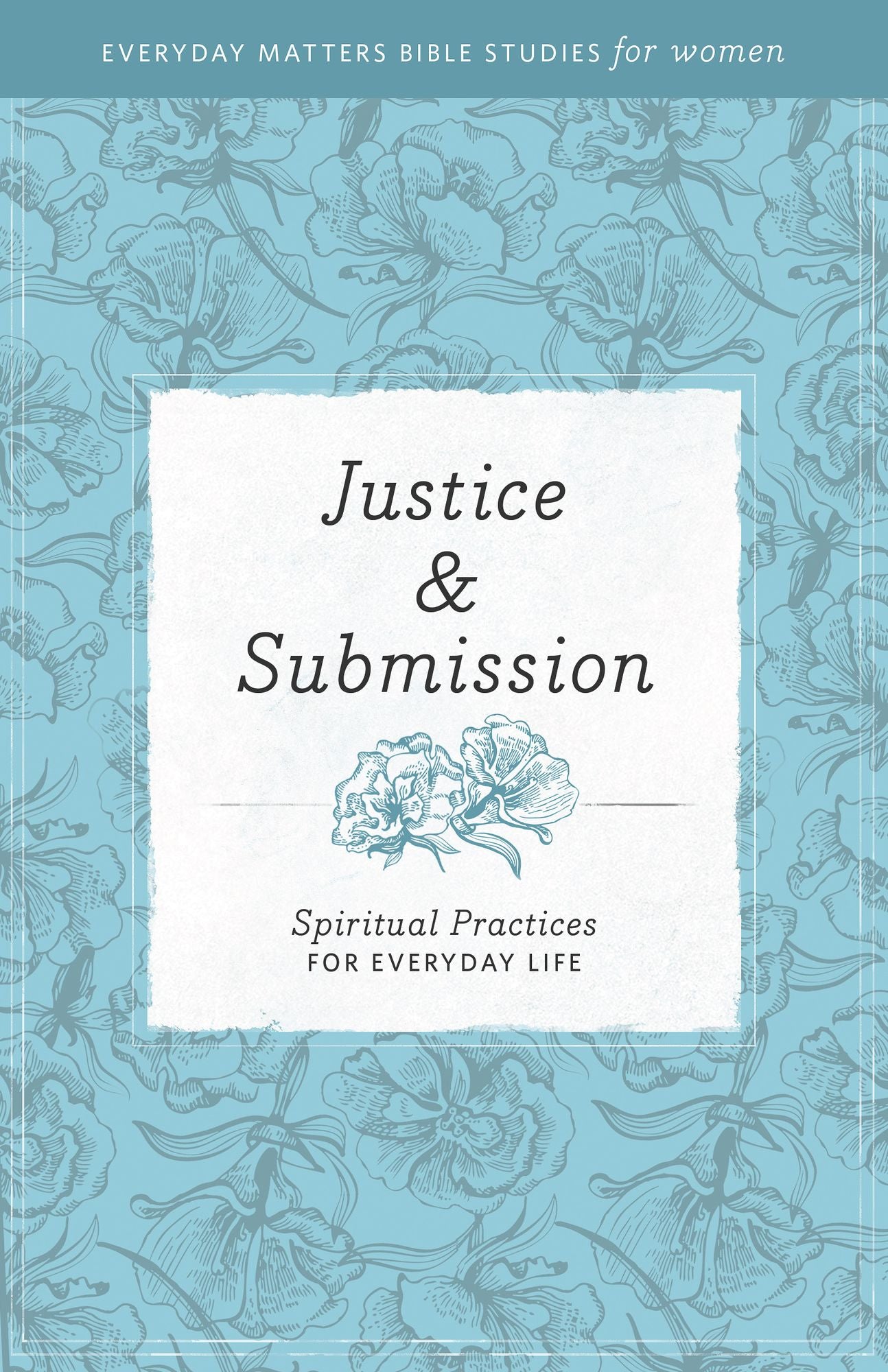 Justice and Submission: Spiritual Practices for Everyday Life