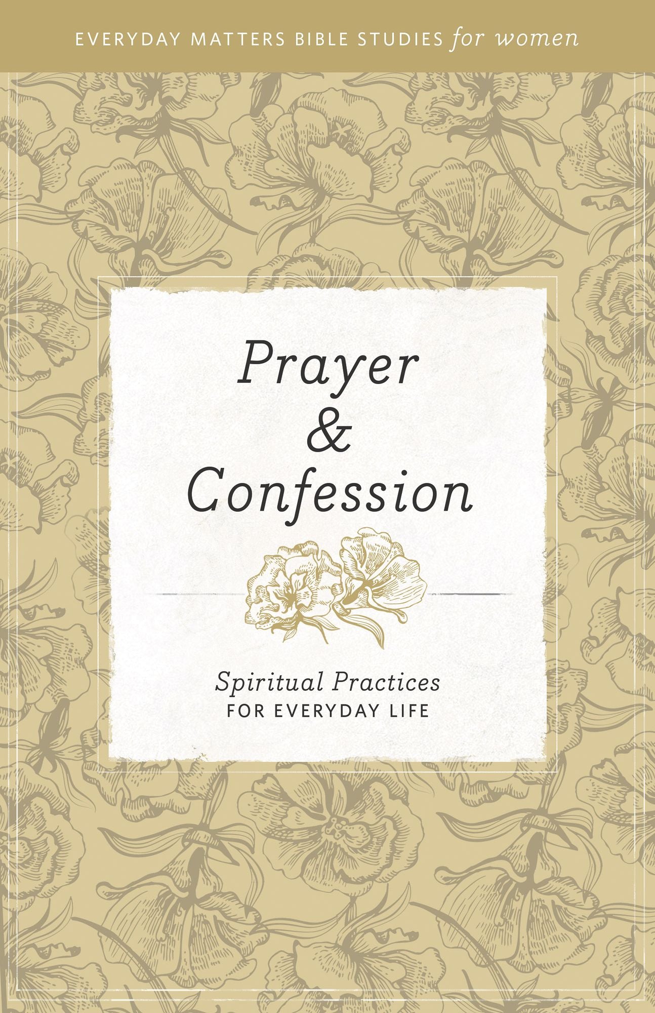 Prayer and Confession: Spiritual Practices for Everyday Life