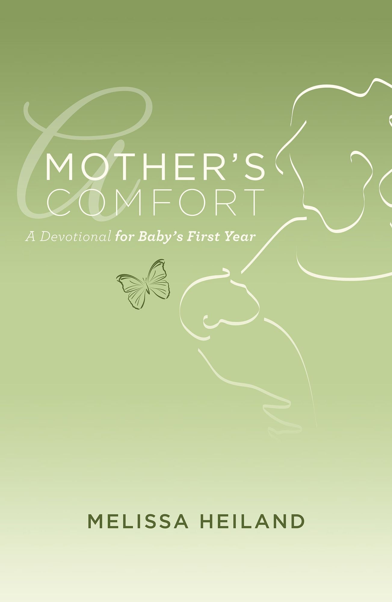 A Mother's Comfort: A Devotional for Baby's First Year