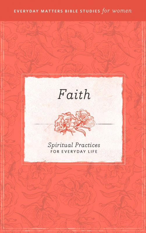 Everyday Matters Bible Studies for Women Faith