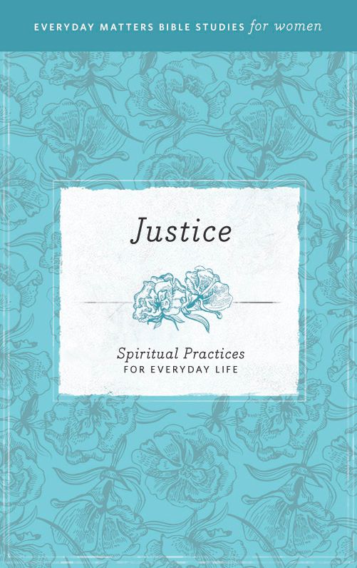 Everyday Matters Bible Studies for Women Justice