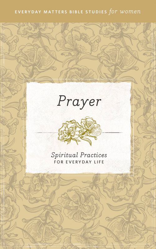 Everyday Matters Bible Studies for Women Prayer