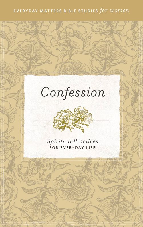 Everyday Matters Bible Studies for Women Confession