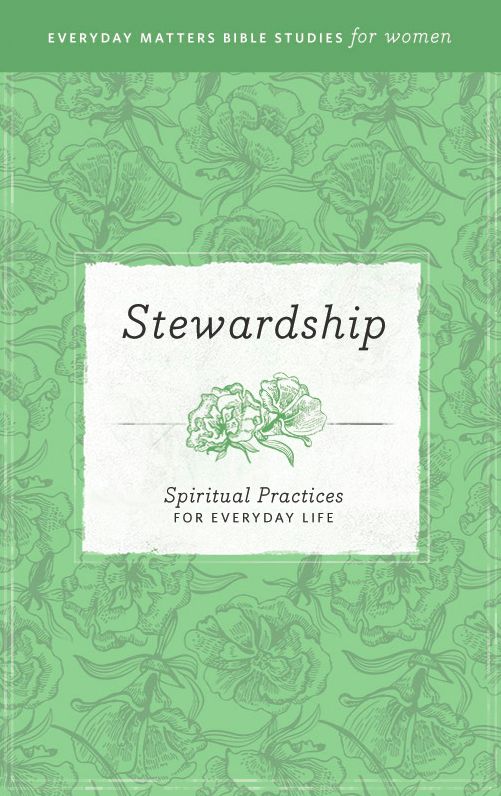 Stewardship: Spiritual Practices for Everyday Life
