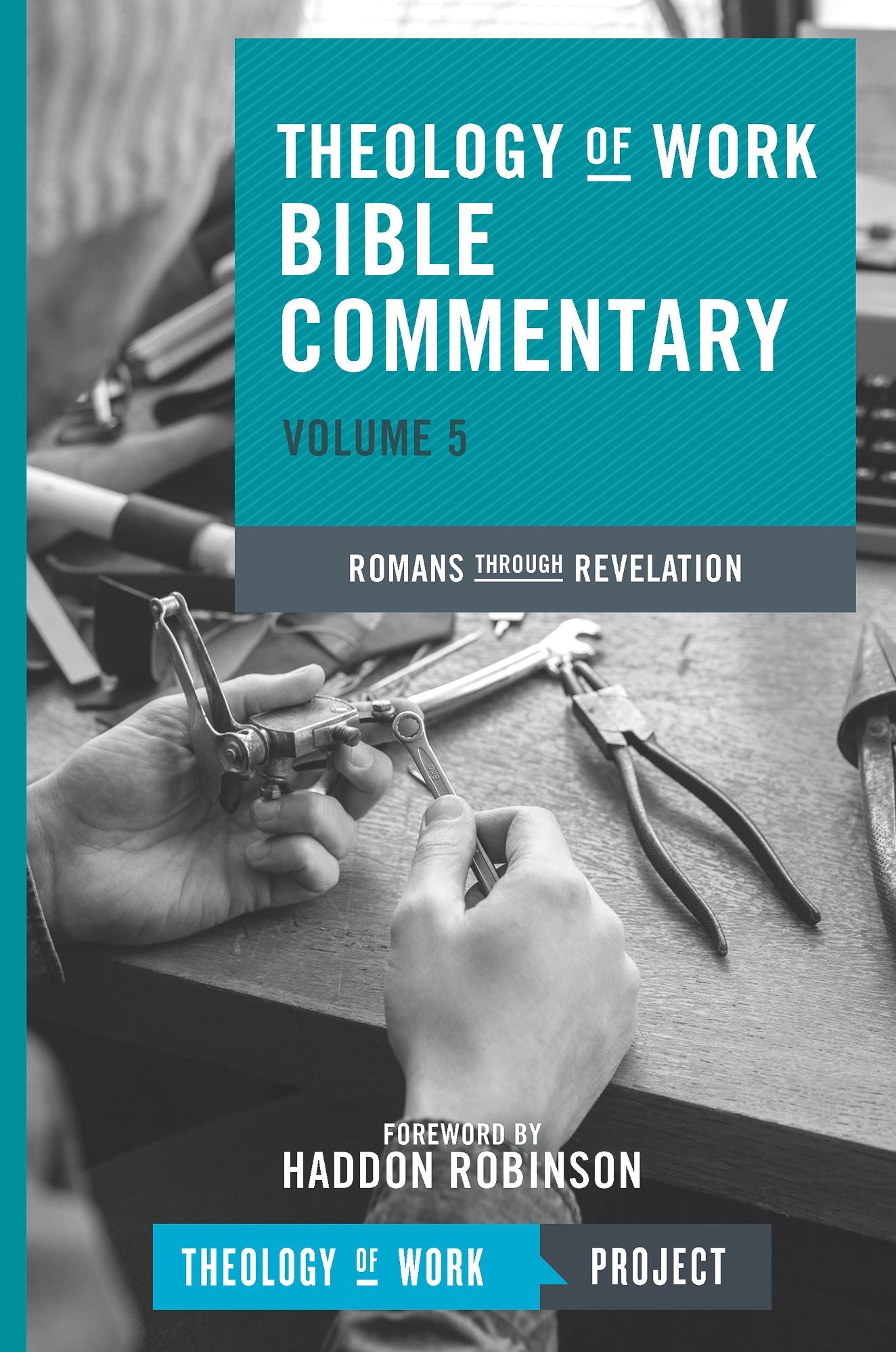 Theology of Work Bible Commentary, Volume 5: Romans through Revelation
