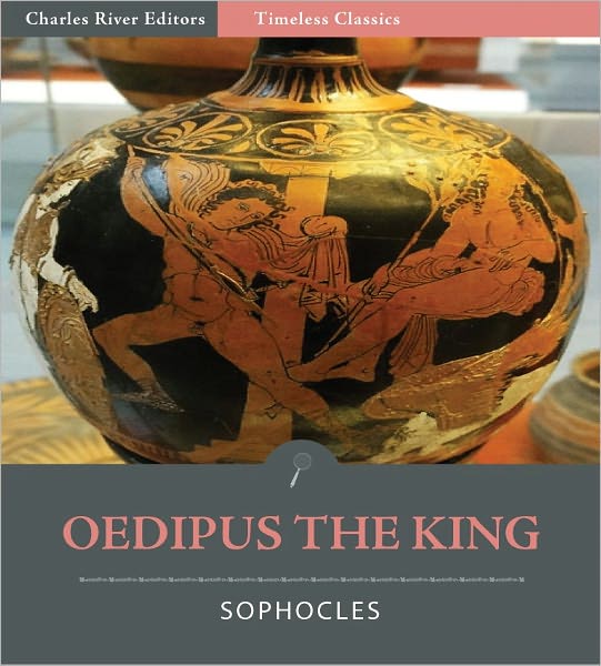 Timeless Classics: Oedipus the King (Illustrated)