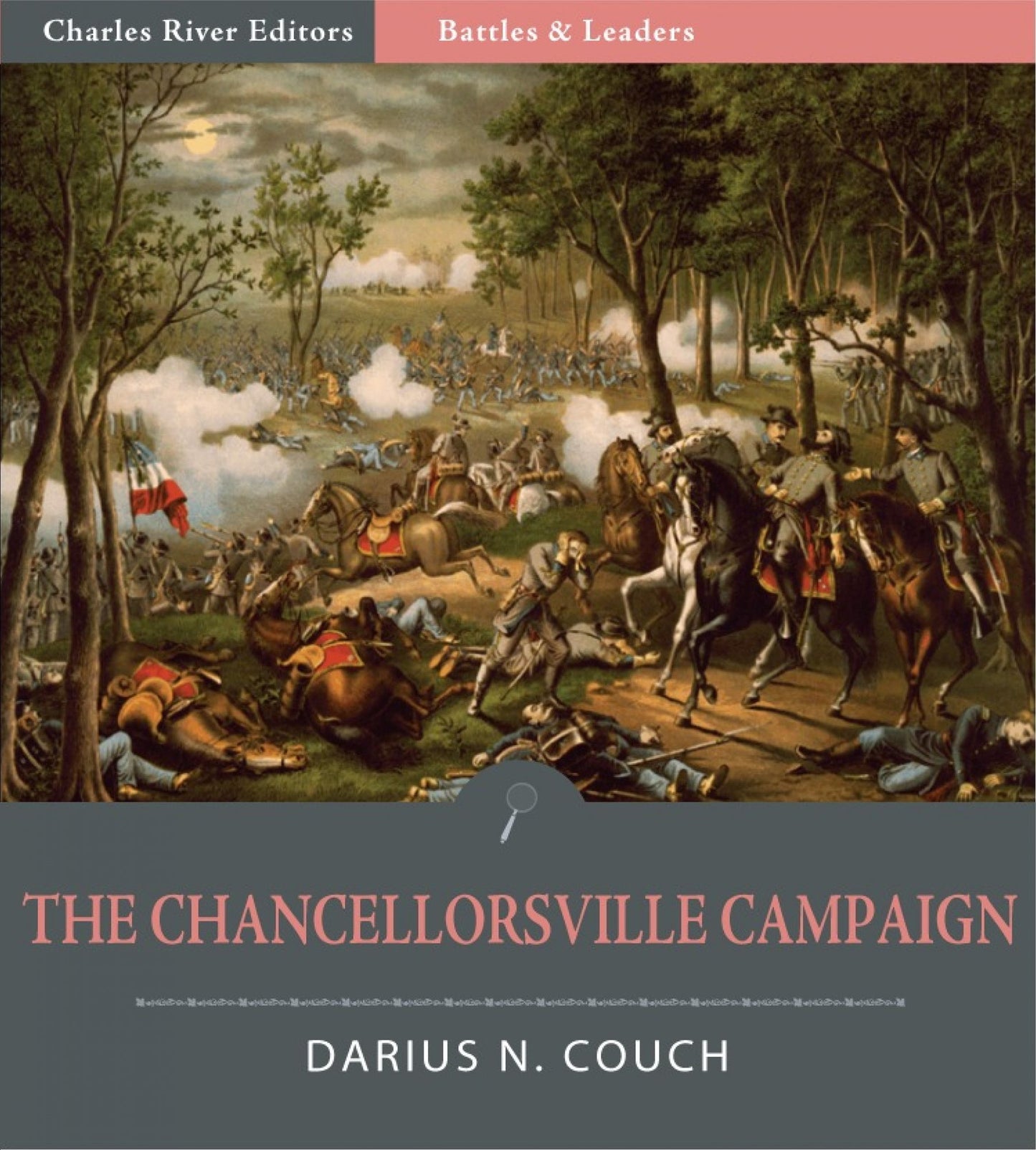 Battles and Leaders of the Civil War: The Chancellorsville Campaign (Illustrated)