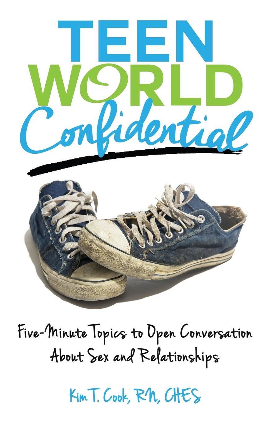 Teen World Confidential: Five Minute Topics to Open Conversation About Sex and Relationships