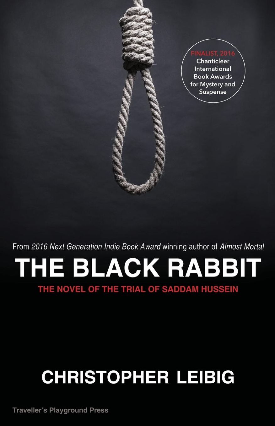 The Black Rabbit: A Novel About the Trial and Hanging of Saddam Hussein