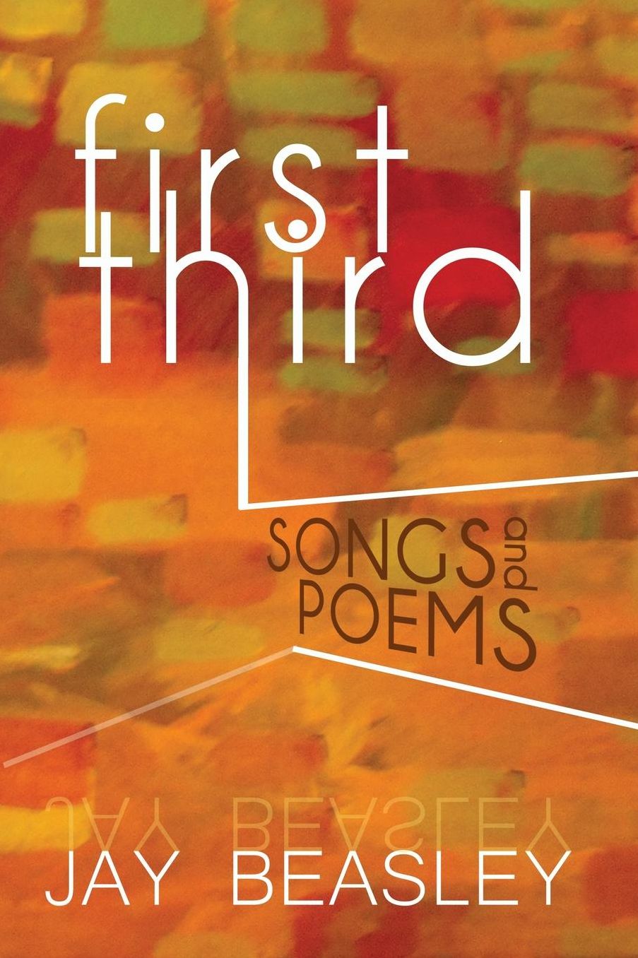 First Third: Songs and Poems