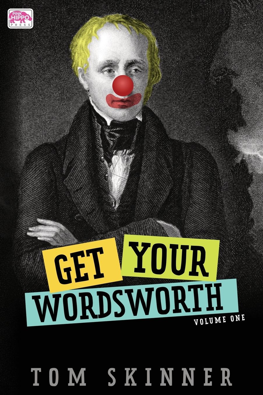 Get Your Wordsworth (Volume One): short poems for sharp minds