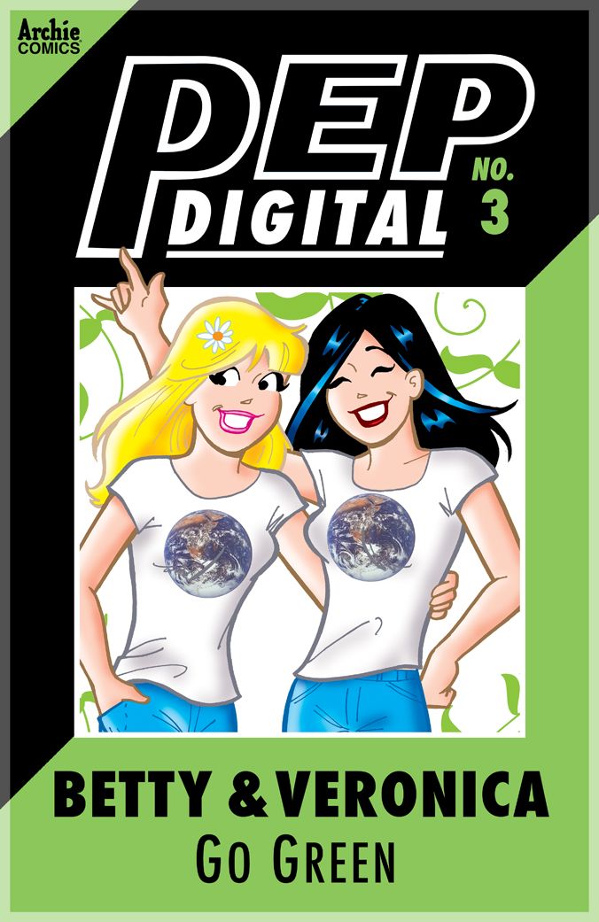 PEP Digital Vol. 3: Betty & Veronica Go Green!