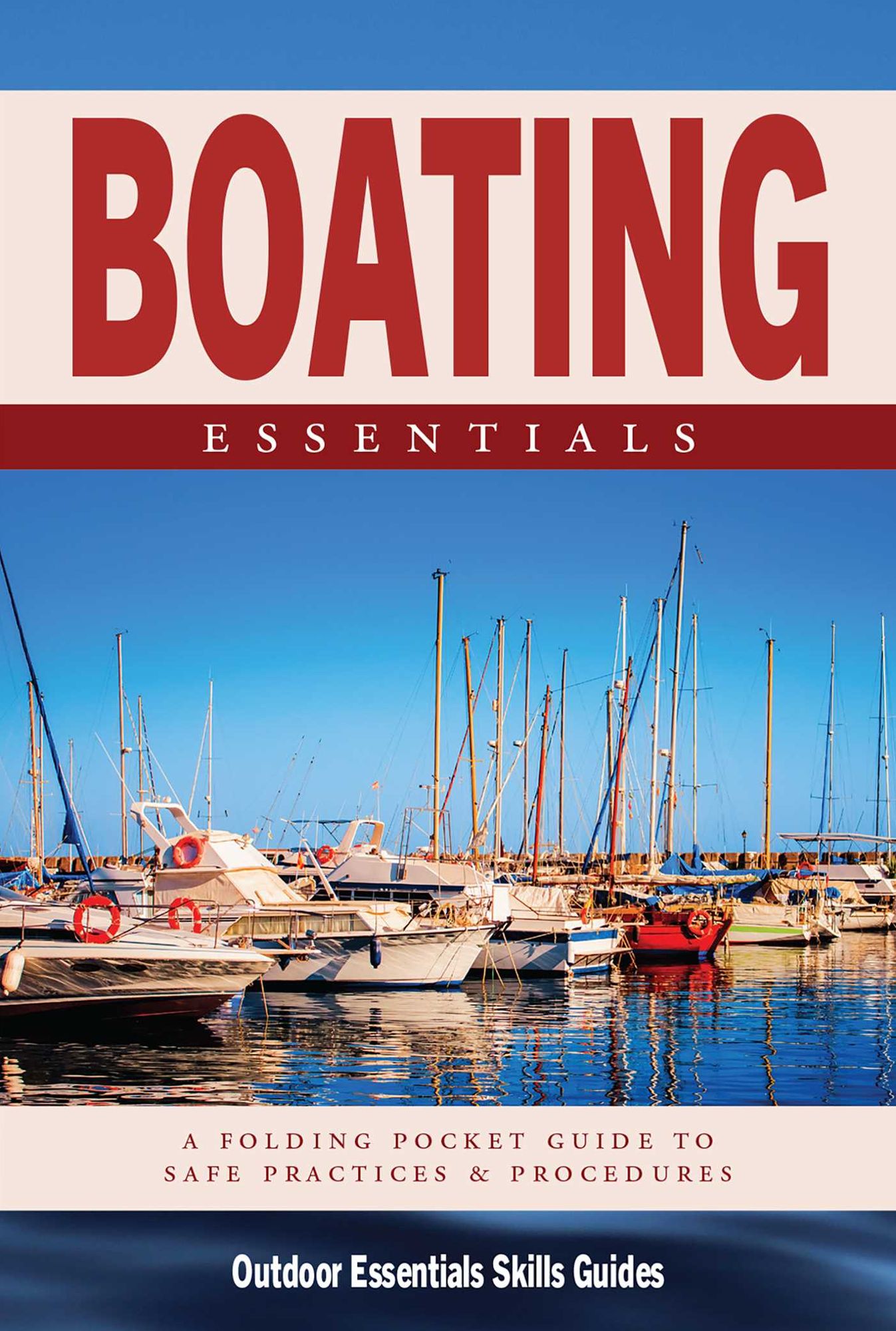 Boating Essentials: A Waterproof Folding Pocket Guide to Safe Practices & Procedures