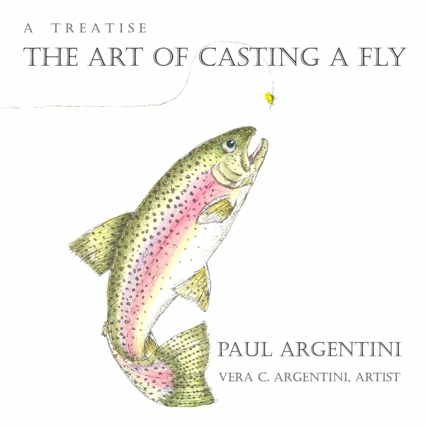 A Treatise: The Art of Casting a Fly
