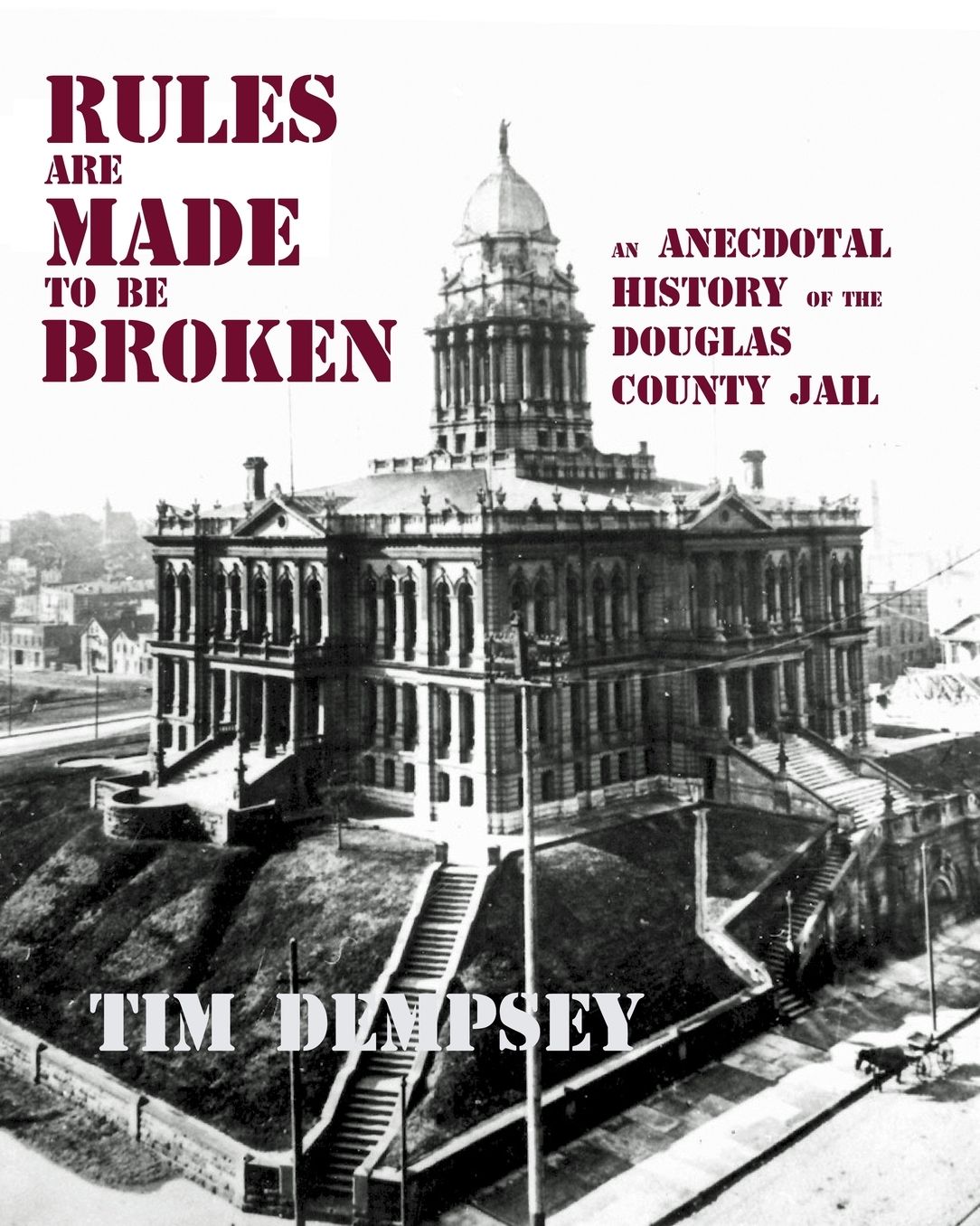 Rules Are Made to Be Broken: An Anecdotal History of the Douglas County Jail