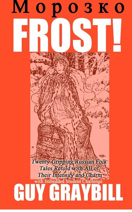 Frost!: Fourteen Gripping Russian Folk Tales Retold with All of Their Intensity and Charm