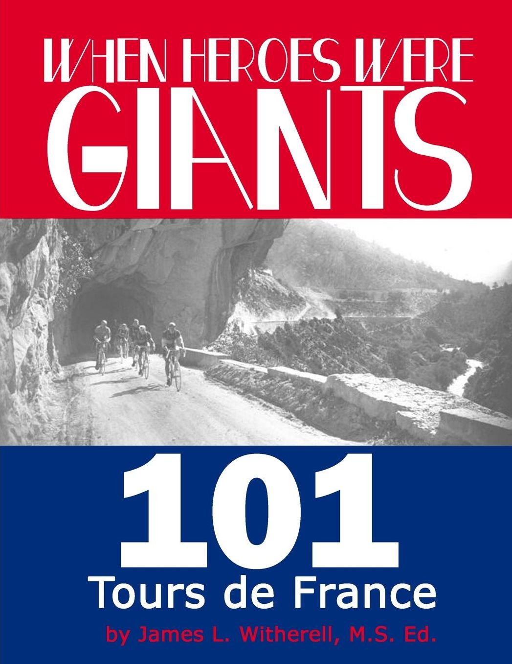 When Heroes Were Giants: 101 Tours de France