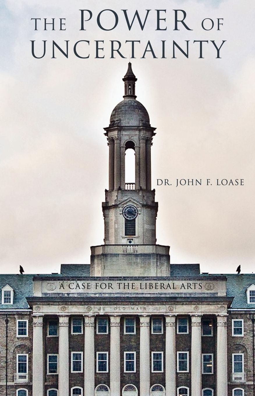 The Power of Uncertainty: A Case for the Liberal Arts