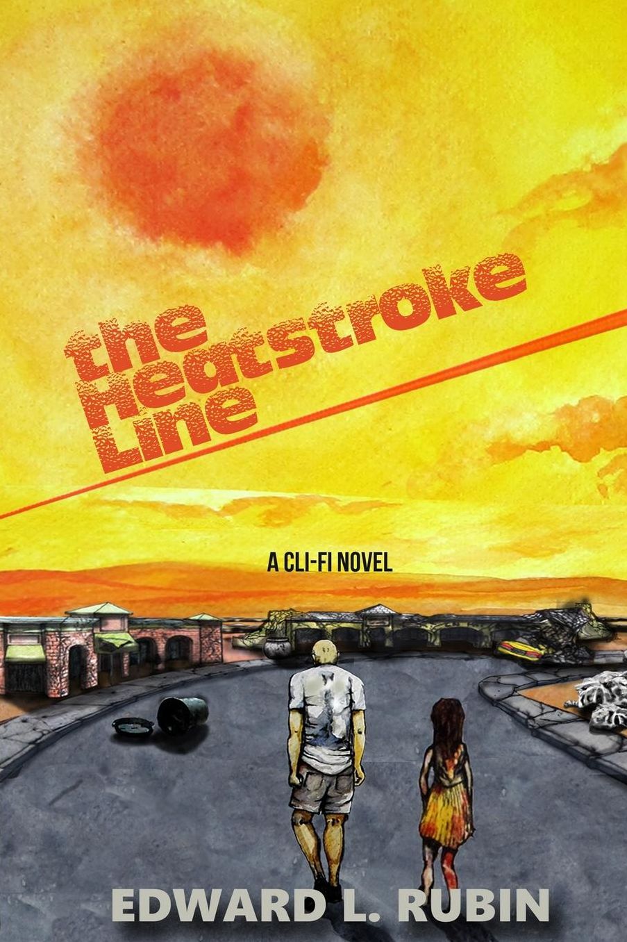 The Heatstroke Line: A Cli-Fi Novel