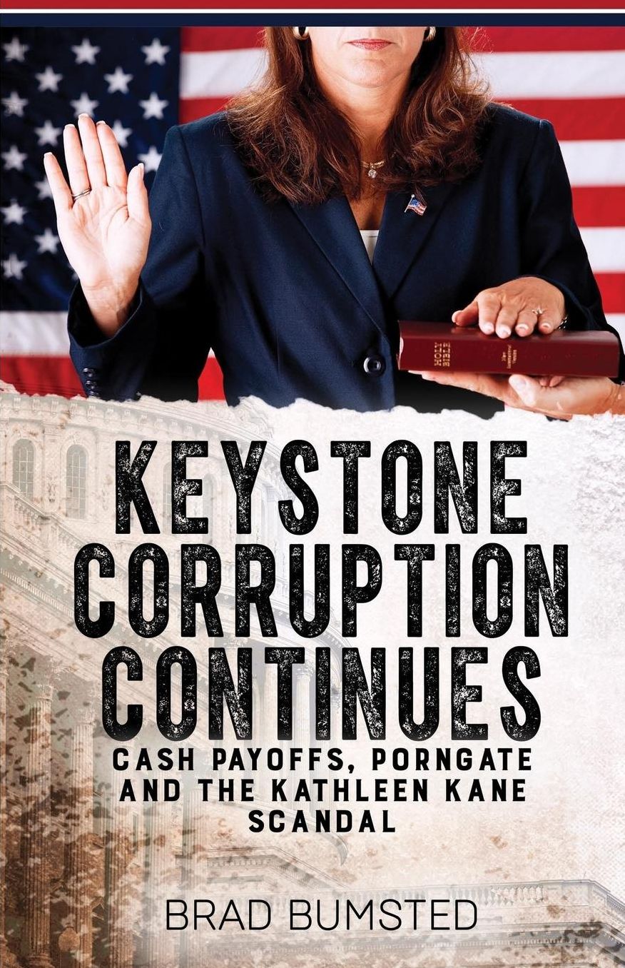 Keystone Corruption Continues: Cash Payoffs, Porngate and the Kathleen Kane Scandal