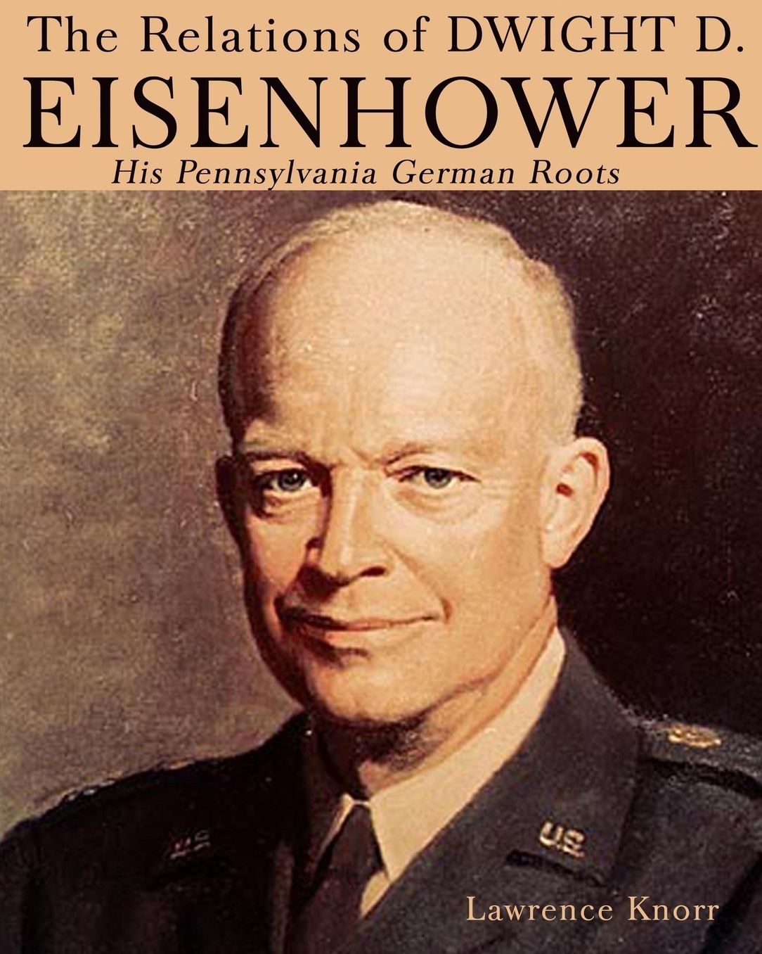 The Relations of Dwight D Eisenhower: His Pennsylvania German Roots