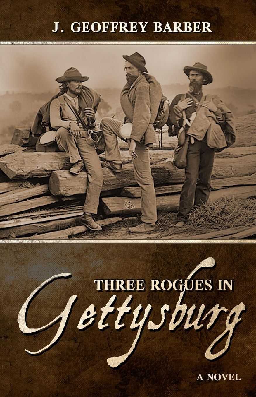 Three Rogues in Gettysburg: A Novel