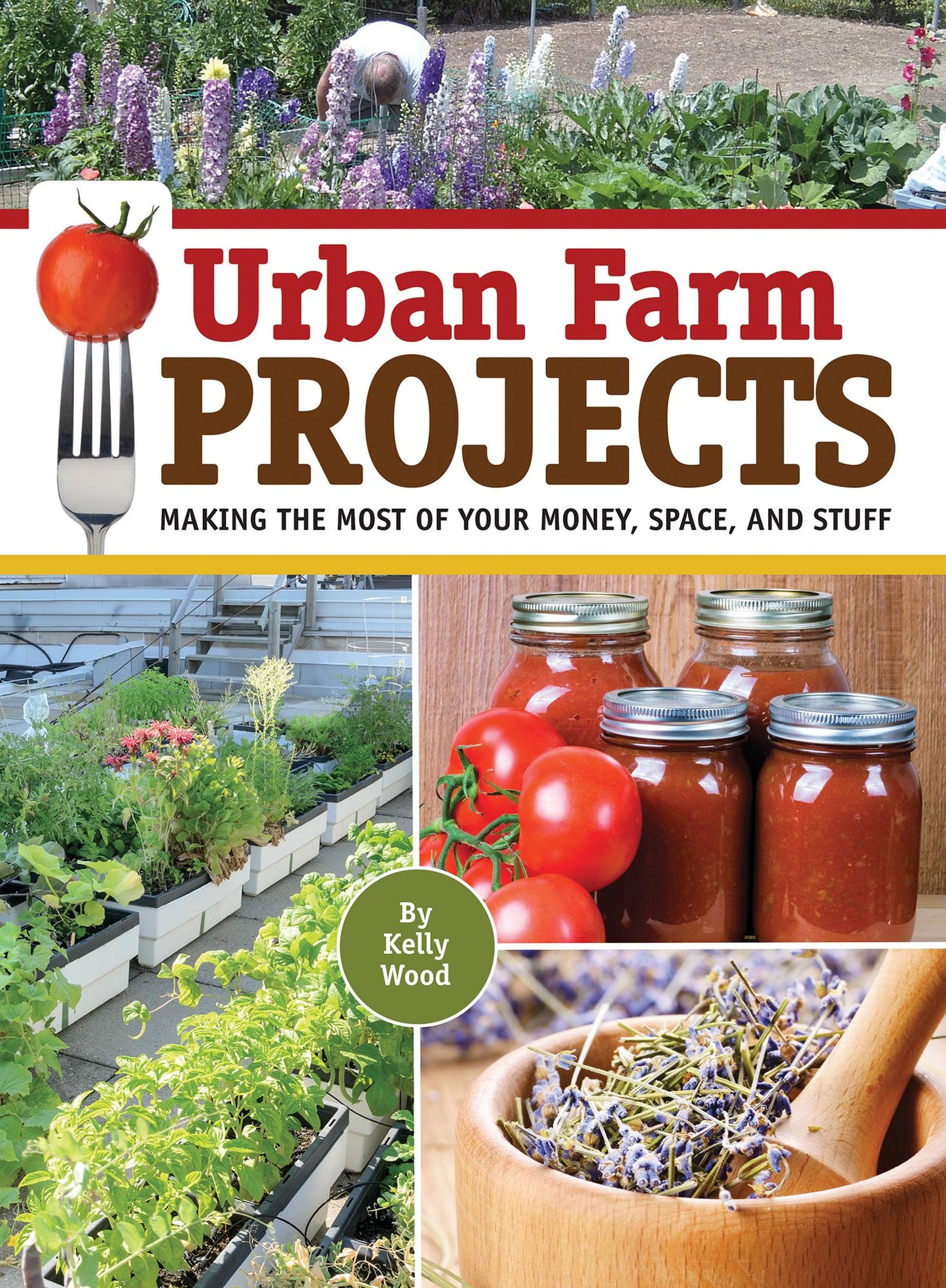 Urban Farm Projects: Making the Most of Your Money, Space and Stuff