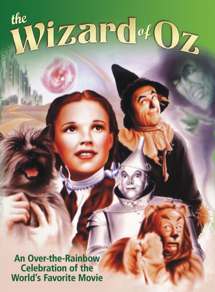 Wizard of Oz: An Over-the-Rainbow Celebration of the World's Favorite Movie