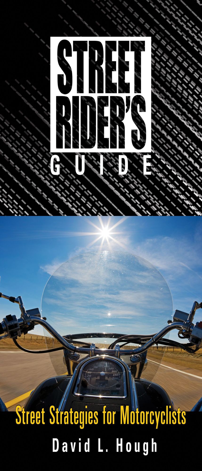 Street Rider's Guide: Street Strategies for Motorcyclists