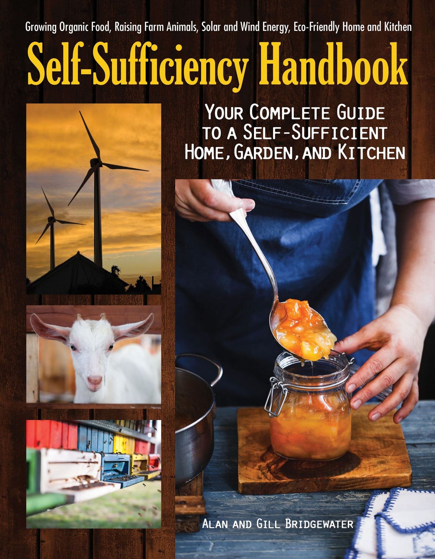 The Self-Sufficiency Handbook: Your Complete Guide to a Self-Sufficient Home, Garden, and Kitchen