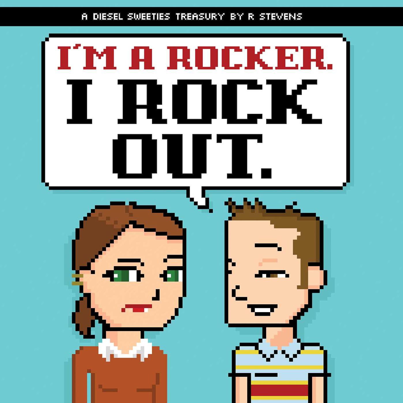 Diesel Sweeties: I'm a Rocker, I Rock Out