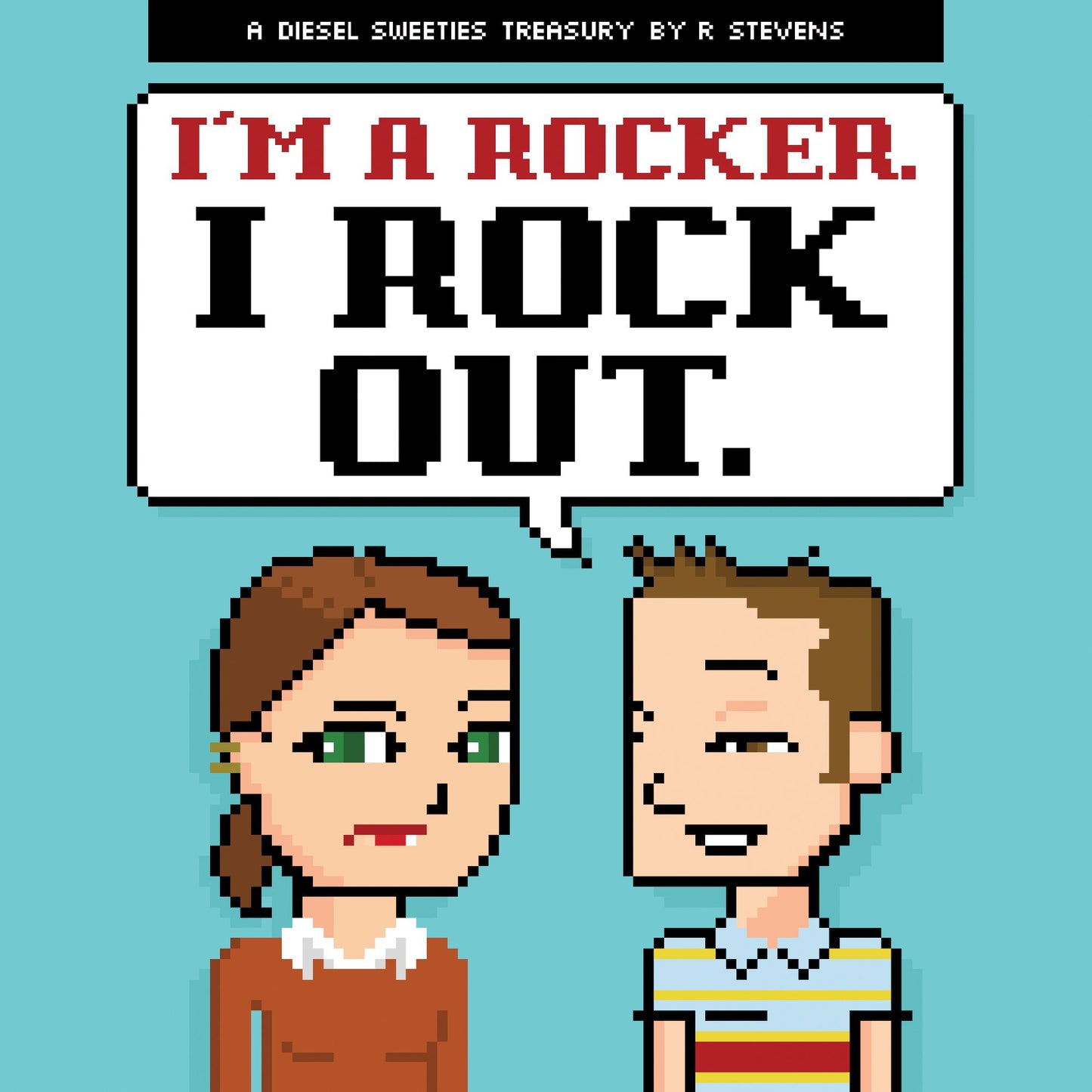 I'm a Rocker. I Rock Out.: A Diesel Sweeties Treasury