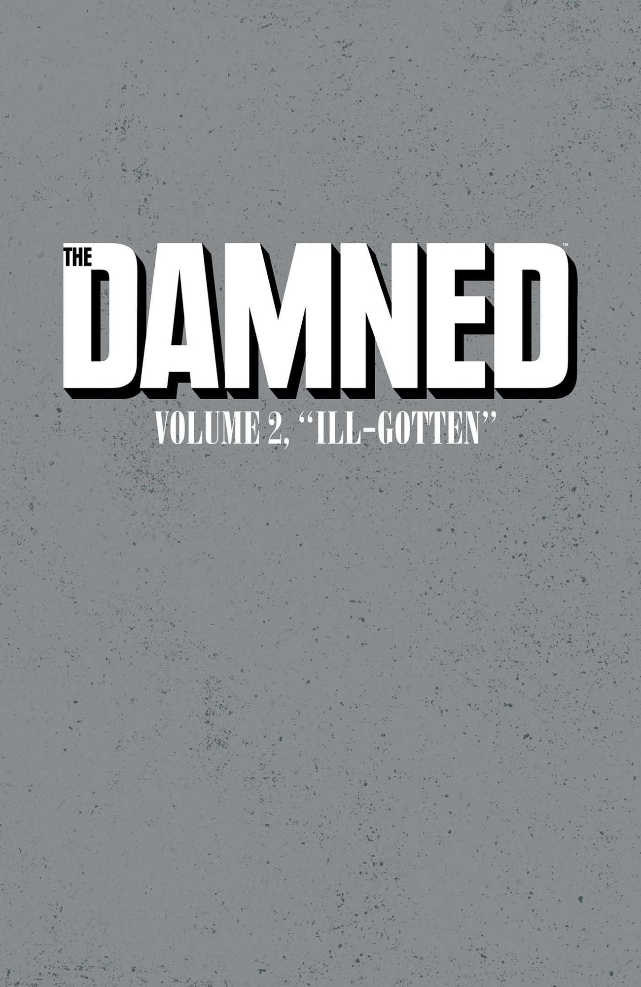 The Damned Vol. 2: Ill-Gotten