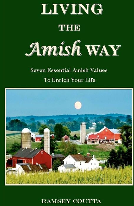 Living the Amish Way: Seven Essential Amish Values to Enrich Your Life