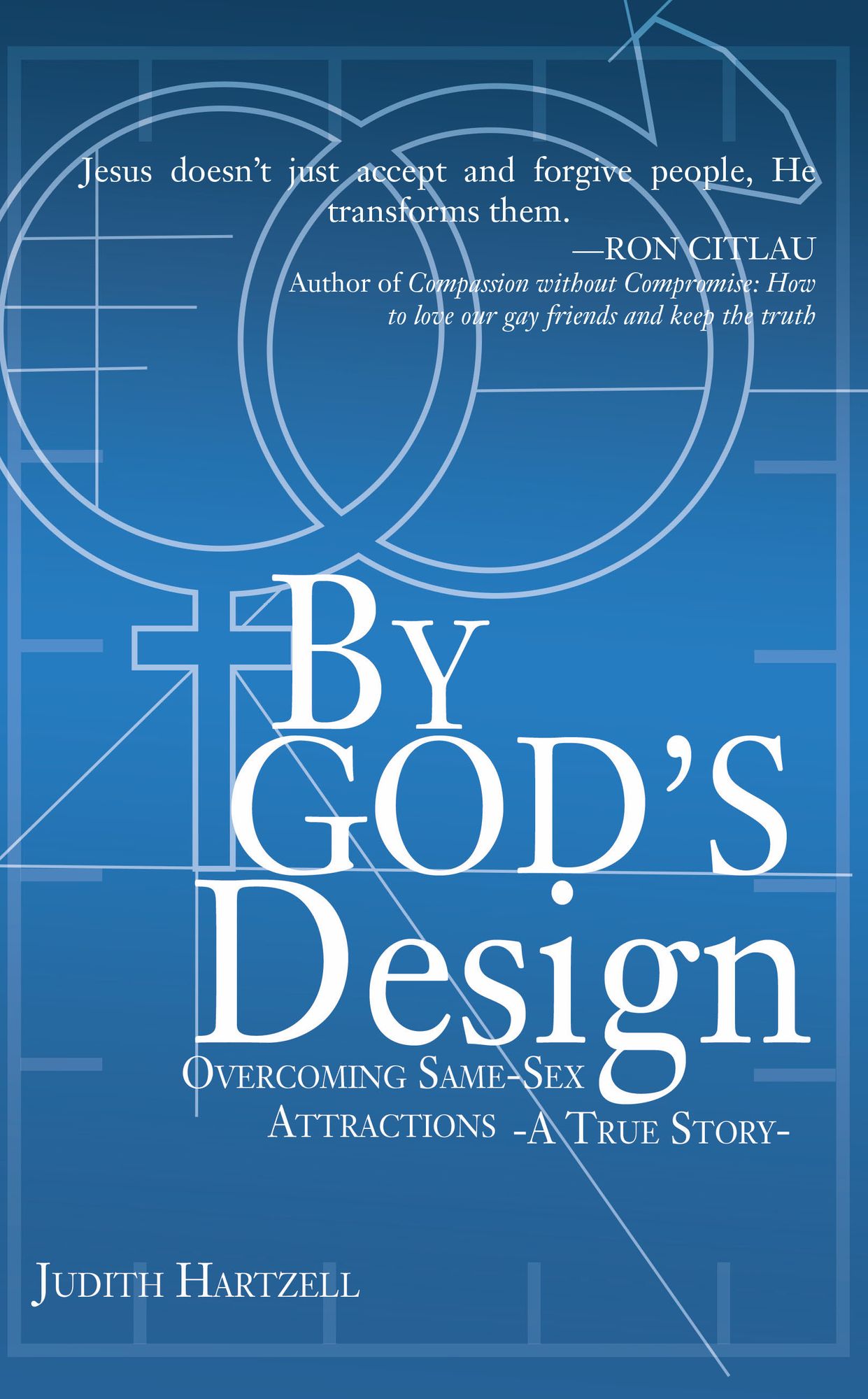 By God's Design: Overcoming Same Sex Attractions: A True Story