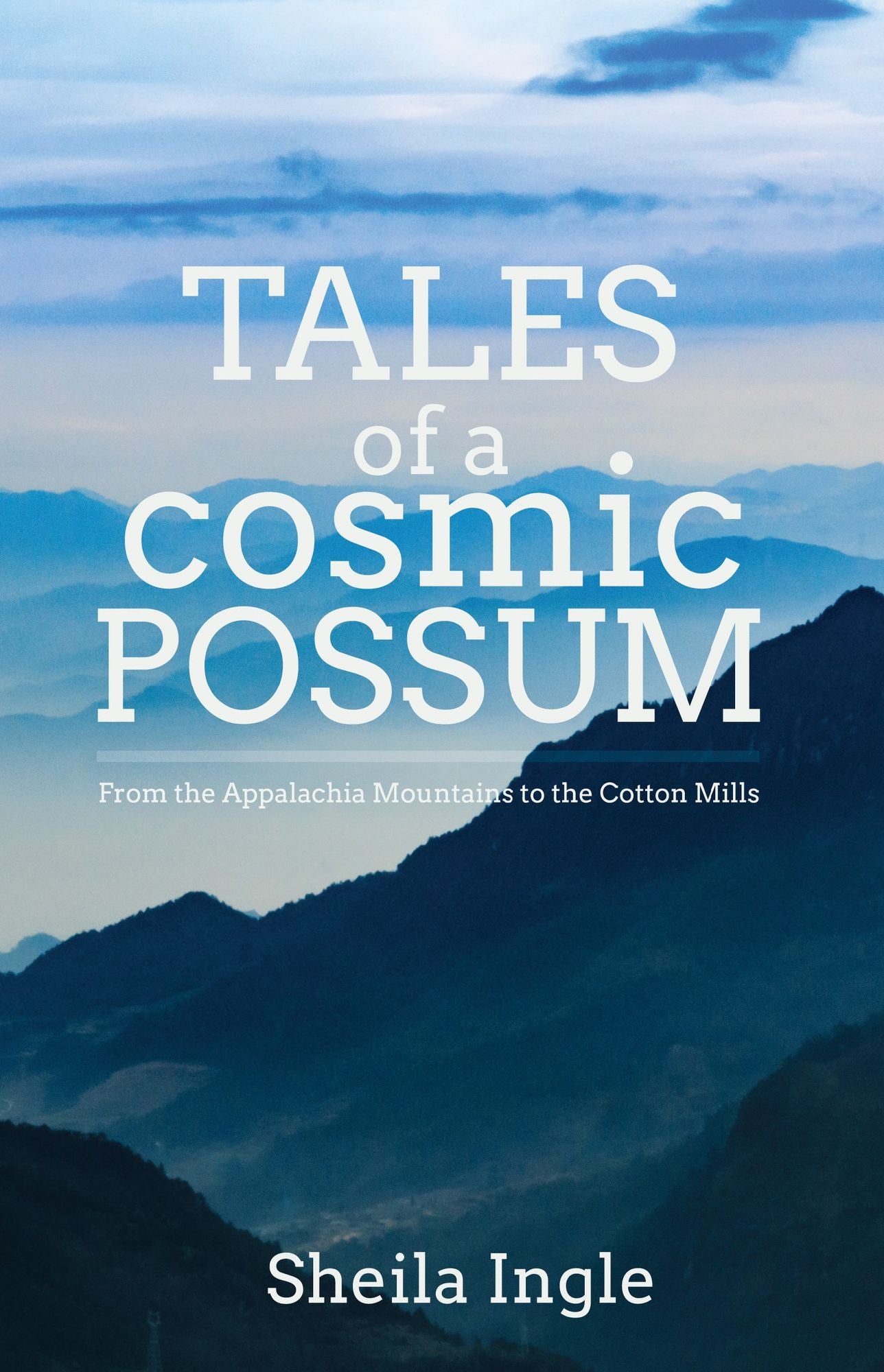 Tales of a Cosmic Possum: From the Appalachia Mountains to the Cotton Mills