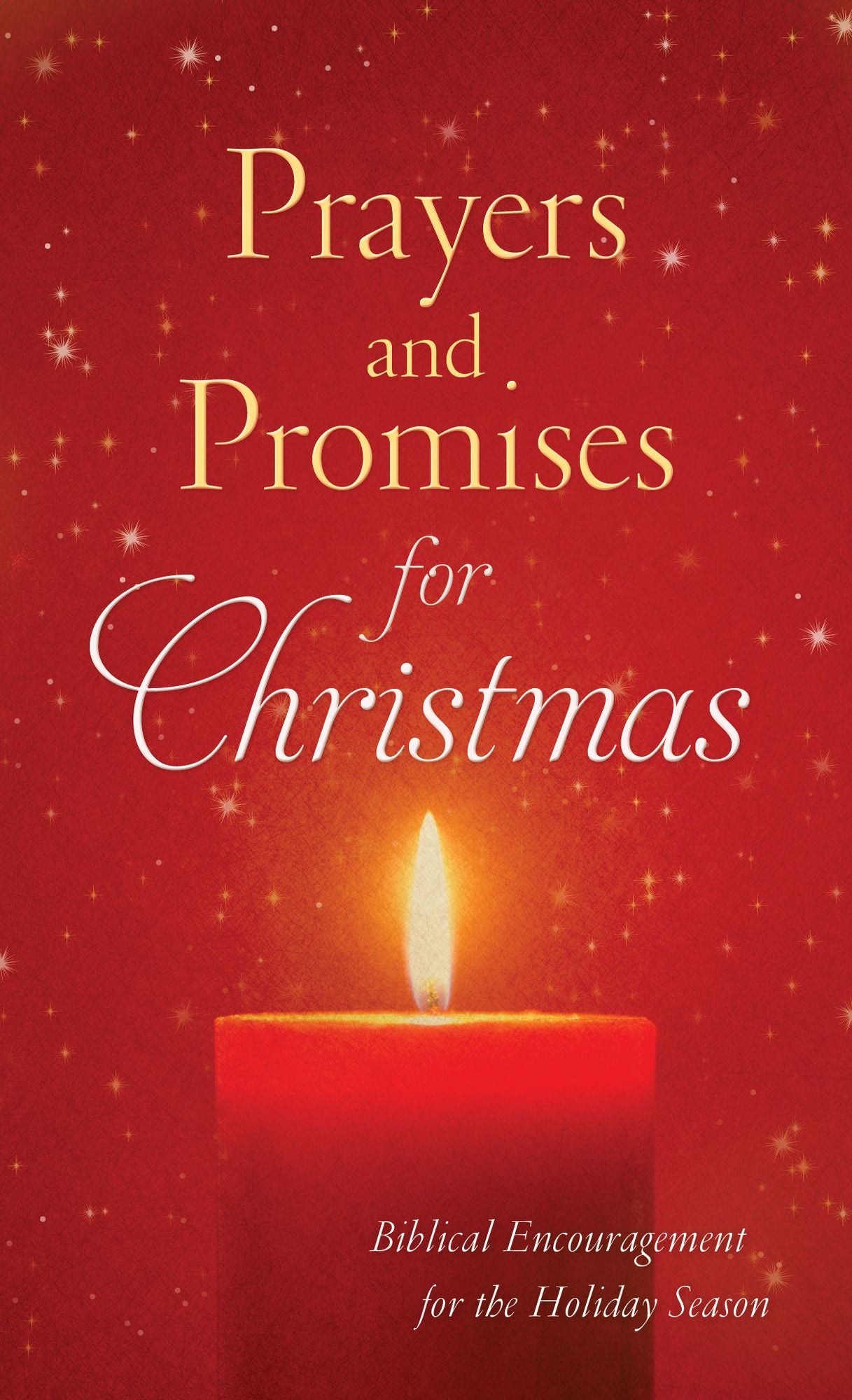Prayers and Promises for Christmas: Biblical Encouragement for the Holiday Season
