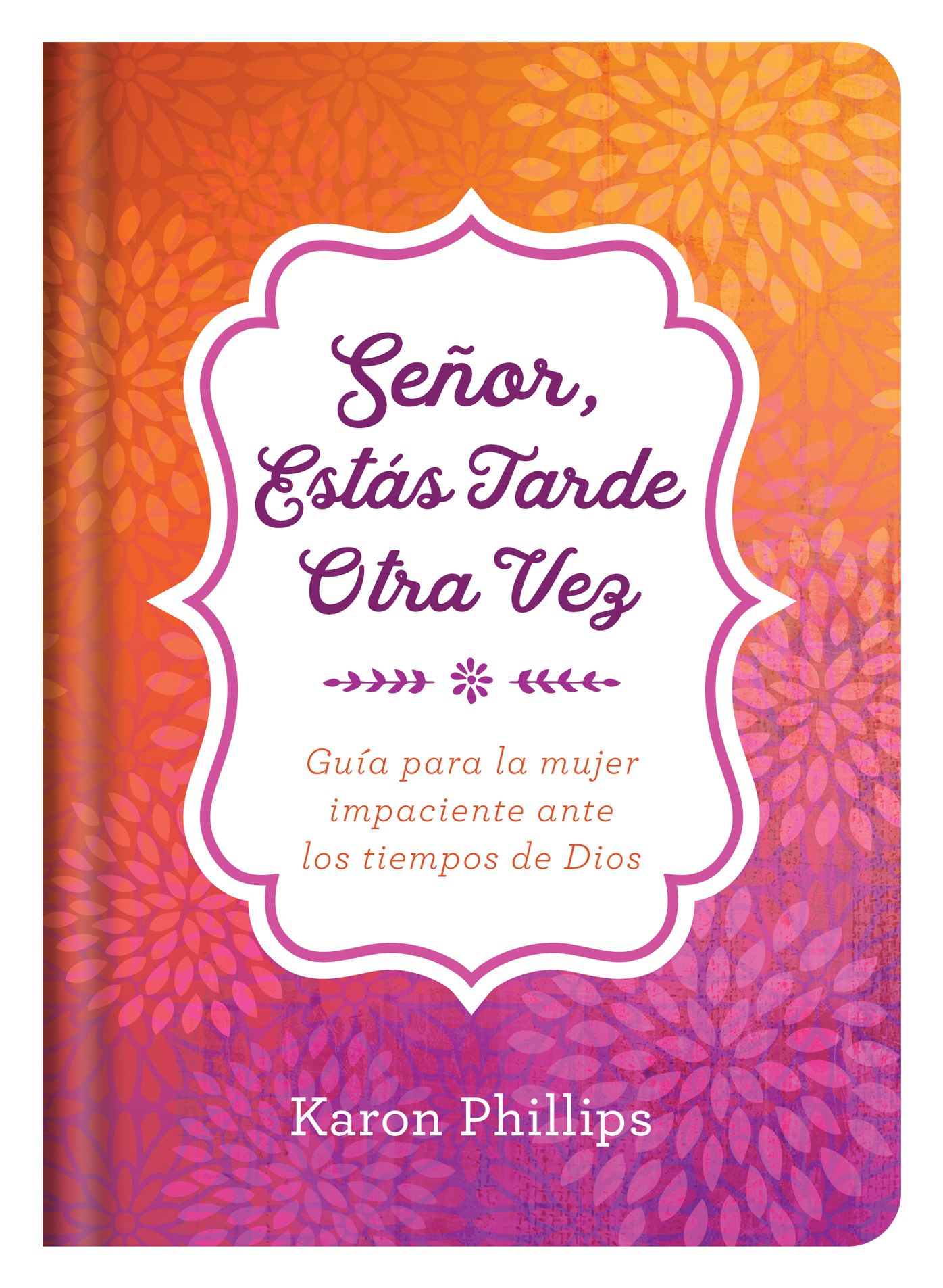 Señor, estás tarde otra vez