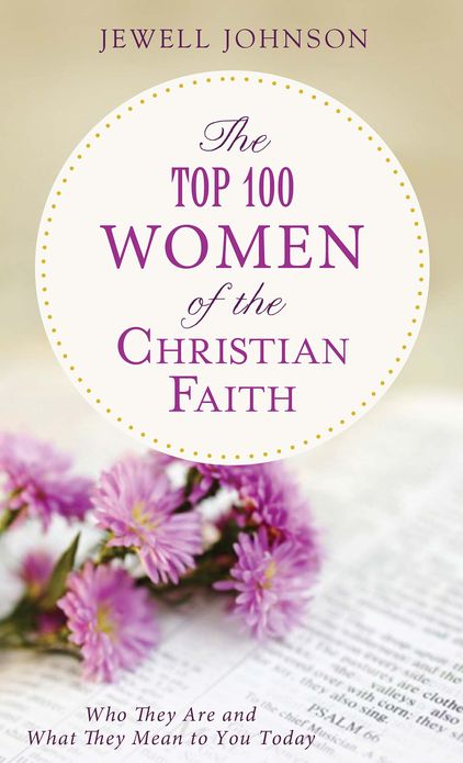 The Top 100 Women of the Christian Faith