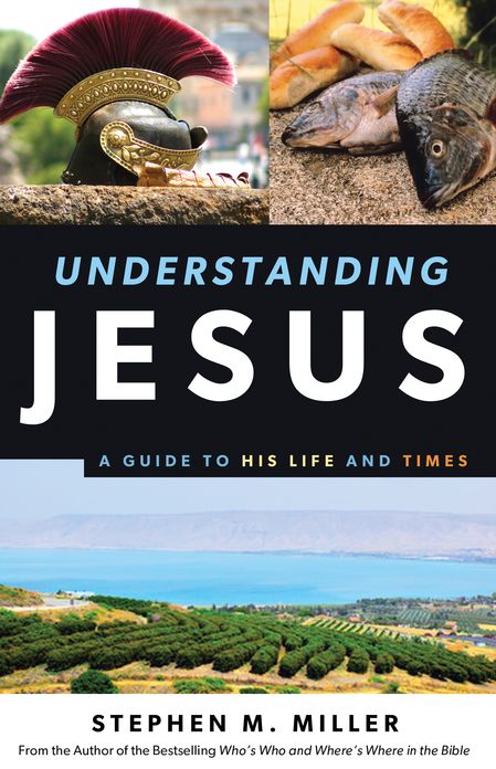 Understanding Jesus: A Guide to His Life and times