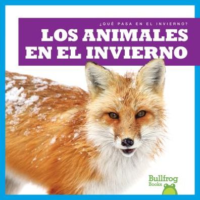 Los Animales En El Invierno / Animals in Winter
