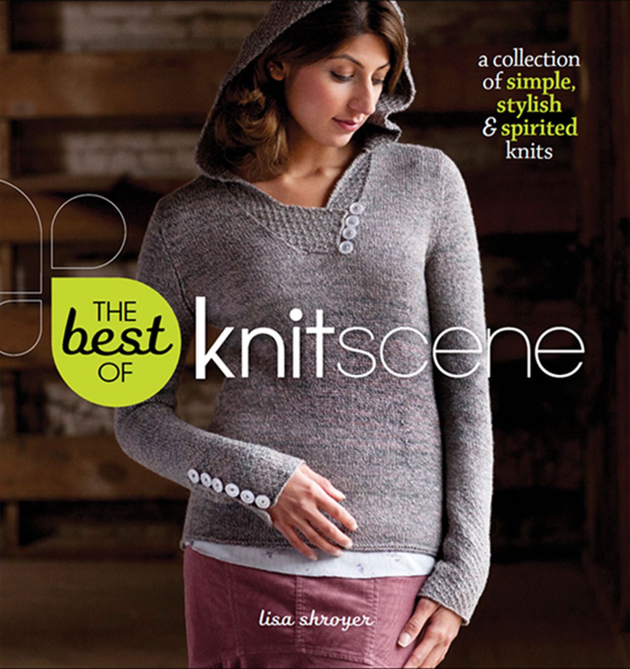 Best of Knitscene; The: A Collection of Simple, Stylish, and Spirited Knits