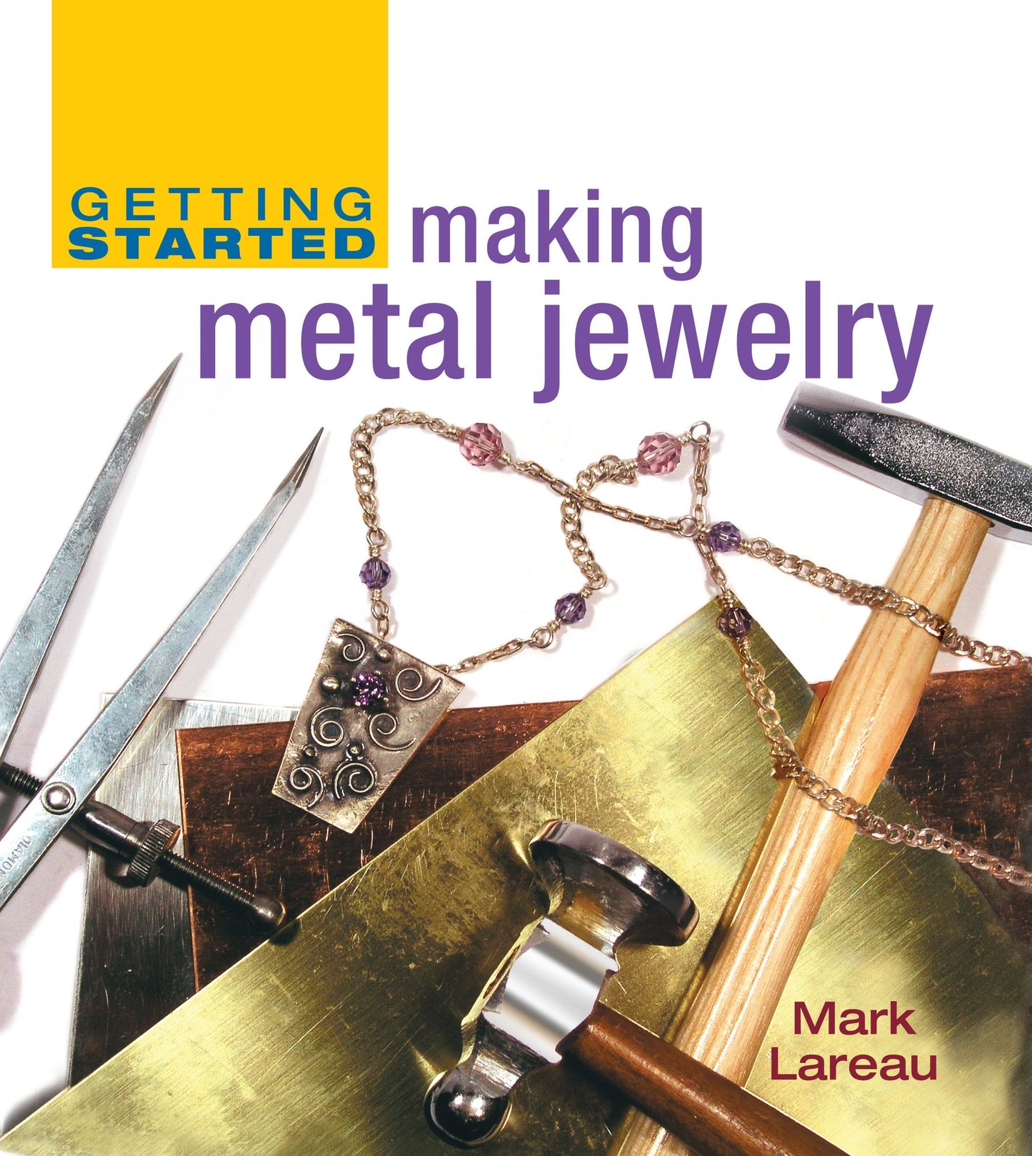 Getting Started Making Metal Jewelry