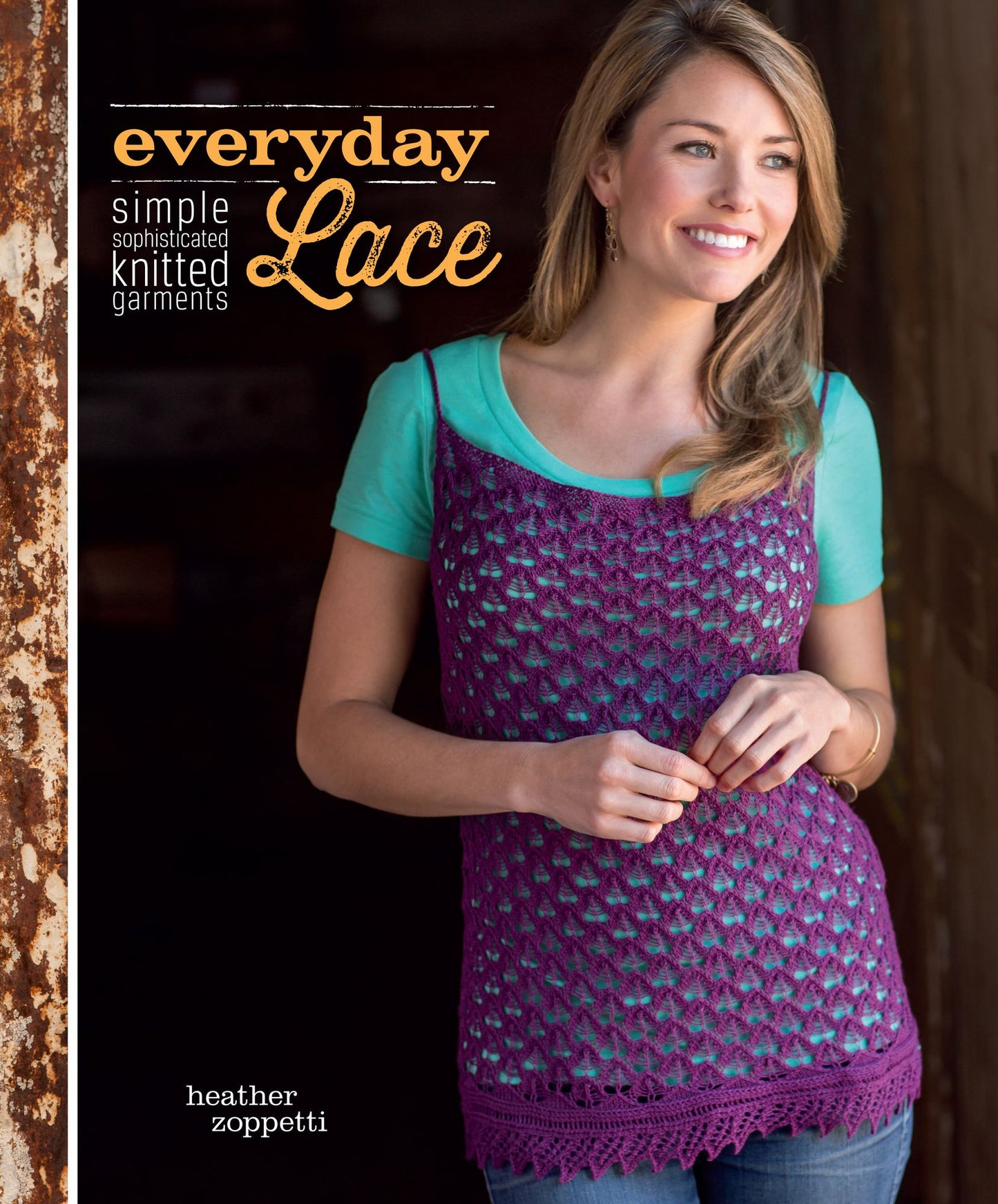 Everyday Lace: Simple, Sophisticated Knitted Garments