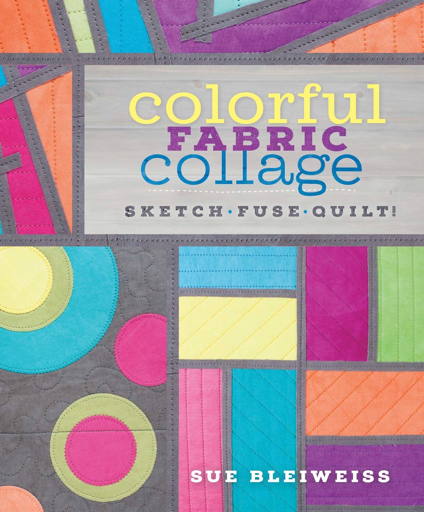Colorful Fabric Collage: Sketch, Fuse, Quilt!