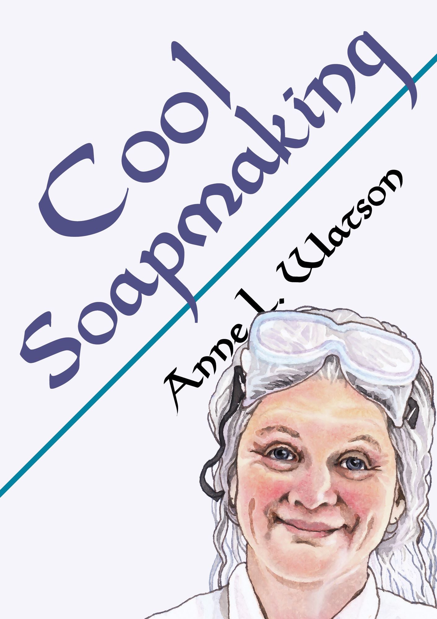 Cool Soapmaking: The Smart Guide to Low-Temp Tricks for Making Soap, or How to Handle Fussy Ingredients Like Milk, Citrus, Cucumber, Pine Tar, Beer, and Wine